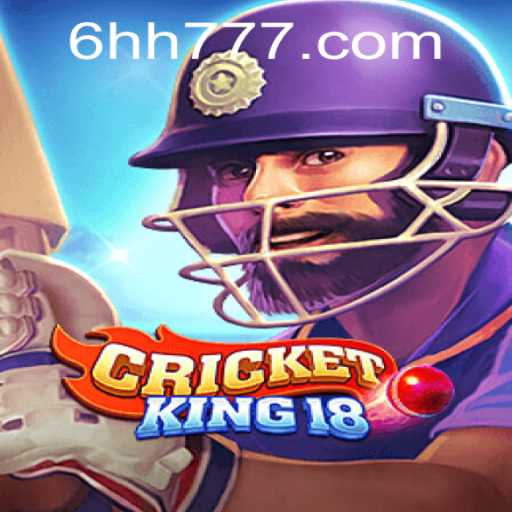 Mastering CricketKing18: A Deep Dive into the Game with the Strategy of 6HH